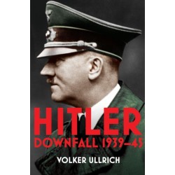 Hitler: Volume II: Downfall 1939-45
