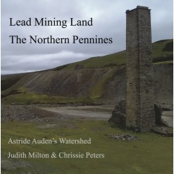 Lead Mining Land the Northern Pennines: Astride Auden's Watershed