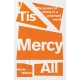 'Tis Mercy All: The power of mercy in a polarised world