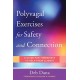 Polyvagal Exercises for Safety and Connection: 50 Client-Centered Practices