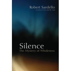 Silence: The Mystery of Wholeness