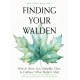 Finding Your Walden: How to Strive Less, Simplify More, and Embrace What Matters Most