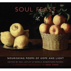 Soul Feast: nourishing poems of hope & light: a companion anthology to Soul Food