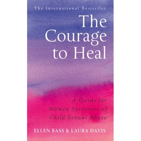 The Courage to Heal: A Guide for Women Survivors of Child Sexual Abuse