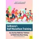 Galloway's Half Marathon Training: Use the Run Walk Run Method to Finish Every Race Strong