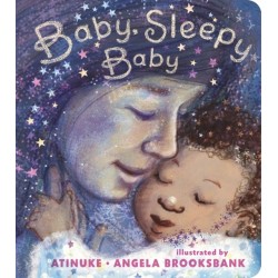 Baby, Sleepy Baby: A bedtime lullaby now in board book to gift to babies or new parents, by an award-winning pairing