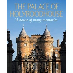 The Palace of Holyroodhouse: 'A house of many memories'