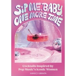 Sip Me, Baby, One More Time: Cocktails Inspired by Pop Music's Iconic Women