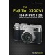 The Fujifilm X100VI: 134 XPert Tips to Get the Most Out of Your Camera