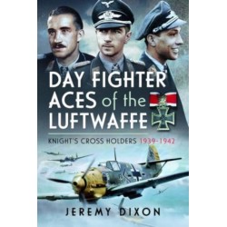 Day Fighter Aces of the Luftwaffe: Knight's Cross Holders 1939-1942