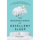 The Neuroscience of Excellent Sleep: Practical advice and mindfulness techniques backed by science to improve your sleep and manage insomnia from A: Practical advice and mindfulness techniques backed by science to improve your sleep and manage insomnia fr