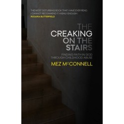 The Creaking on the Stairs: Finding Faith in God Through Childhood Abuse