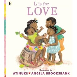 L is for Love: A first book of L words to give to someone you love, from the award-winning creators of Baby goes to Market, ages 3, 4, 5, 6