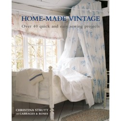 Home-Made Vintage: Over 40 Quick and Easy Sewing Projects