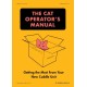 The Cat Operator's Manual: Getting the Most from Your New Cuddle Unit