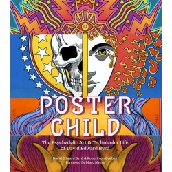 Poster Child: The Psychedelic Art & Technicolor Life of David Edward Byrd