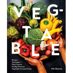Veg-Table: Recipes, Techniques, and Plant Science for Big-Flavored, Vegetable-Focused Meals