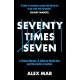 Seventy Times Seven: A True Story of Murder and Mercy