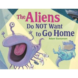 The Aliens Do NOT Want to Go Home