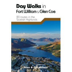 Day Walks in Fort William & Glen Coe: 20 routes in the Scottish Highlands