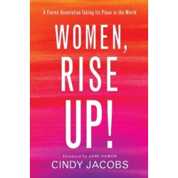Women, Rise Up! – A Fierce Generation Taking Its Place in the World: A Fierce Generation Taking Its Place in the World