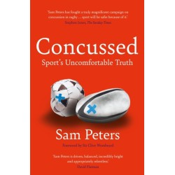 Concussed: Sport’s Uncomfortable Truth: SHORTLISTED FOR THE WILLIAM HILL SPORTS BOOK OF THE YEAR 2023