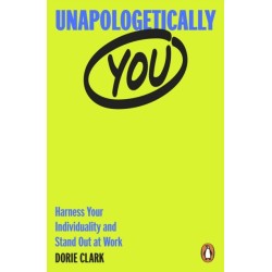 Unapologetically You: Harness Your Individuality and Stand Out at Work