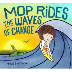 Mop Rides the Waves of Change: A Mop Rides Story (Emotional Regulation for Kids, Save the Oceans, Surfing for Kids)