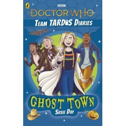 Doctor Who: Ghost Town: The Team TARDIS Diaries, Volume 2