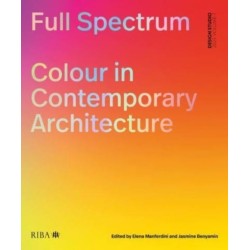 Full Spectrum: Colour in Contemporary Architecture