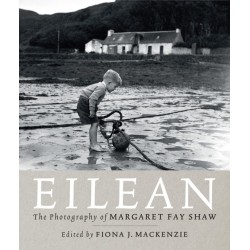 Eilean: The Island Photography of Margaret Fay Shaw