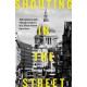 Shouting in the Street: Adventures and Misadventures of a Fleet Street Survivor