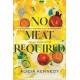 No Meat Required: The Cultural History and Culinary Future of Plant-Based Eating