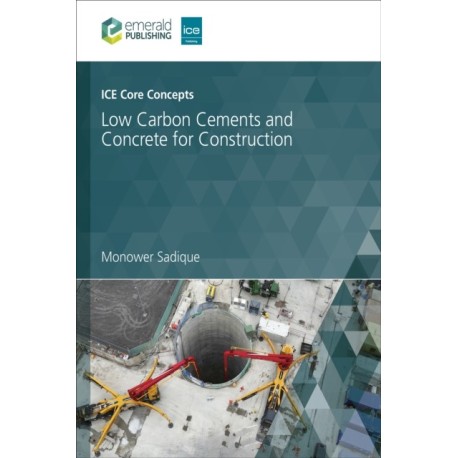 ICE Core Concepts: Low Carbon Cements and Concrete for Construction