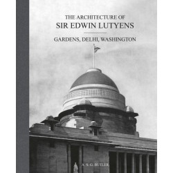 The Architecture of Sir Edwin Lutyens: Volume 2: Gardens, Delhi, Washington