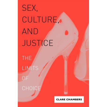 Sex, Culture, and Justice: The Limits of Choice