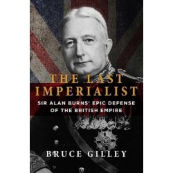 The Last Imperialist: Sir Alan Burns' Epic Defense of the British Empire