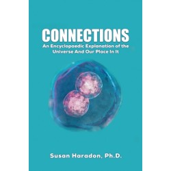 Connections: An Encyclopaedic Explanation of the Universe And Our Place In It