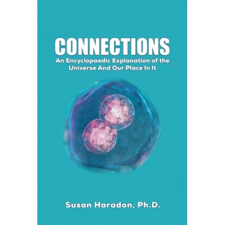 Connections: An Encyclopaedic Explanation of the Universe And Our Place In It