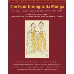 The Four Immigrants Manga: A Japanese Experience in San Francisco, 1904-1924
