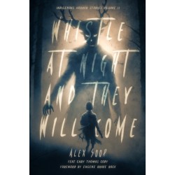 Whistle at Night and They Will Come: Indigenous Horror Stories Volume 2