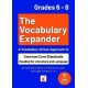 The Vocabulary Expander: Common Core Standards Reading for Literature and Language Grades 6 - 8: An essential student workbook and guide for English Grades 6 - 8 with 389 tasks and 2500 questions