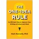 The One-Idea Rule: An Efficient Way to Improve Your Writing at School and Work