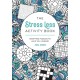 The Stress Less Activity Book: Soothing Puzzles to Help You Unwind