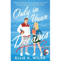 Only in Your Dreams: A Novel