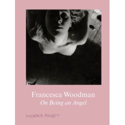 Francesca Woodman: On Being an Angel