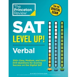 SAT Level Up! Verbal: 300+ Easy, Medium, and Hard Drill Questions for Scoring Success on the Digital SAT