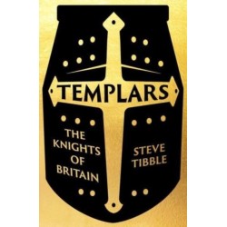 Templars: The Knights Who Made Britain