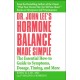 Dr John Lee's Hormone Balance Made Simple: The Essential How-to Guide to Symptoms, Dosage, Timing, and More