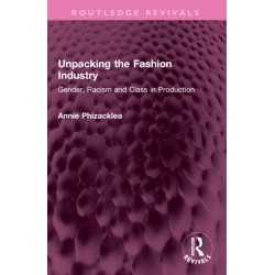 Unpacking the Fashion Industry: Gender, Racism and Class in Production